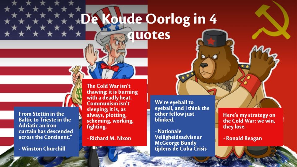 De Koude Oorlog in 4 quotes De Koude Oorlog in 4 quotes