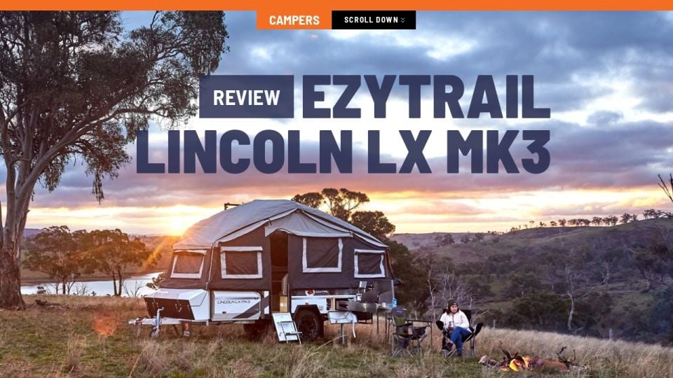 Ezytrail Lincoln LX Mk3 camper trailer review - Unsealed 4X4 - Issue 066