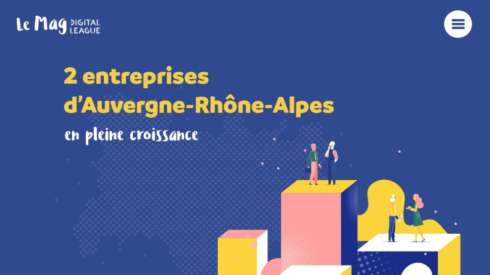 Auvergne Rhone Alpes Entreprises 2 entreprises d’Auvergne-Rhône-Alpes en pleine croissance - Saison 2