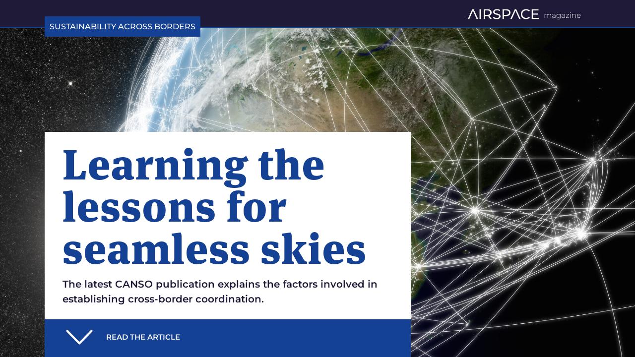 Learning the lessons for seamless skies - CANSO Airspace Magazine 62, 2024